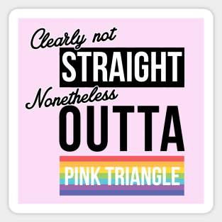 (Clearly Not) Straight (Nonetheless) Outta Pink Triangle Sticker